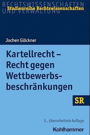 Cover for Jochen Glöckner · Kartellrecht - Recht Gegen Wettbewerbsbeschränkungen (Book) (2021)