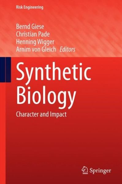 Cover for B Giese · Synthetic Biology: Character and Impact - Risk Engineering (Hardcover bog) [2015 edition] (2014)