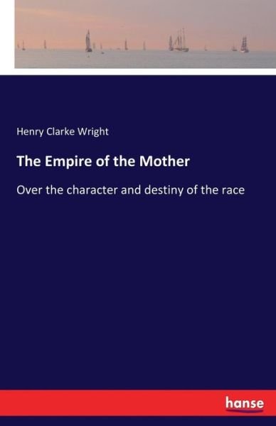 Cover for Wright · The Empire of the Mother (Book) (2017)
