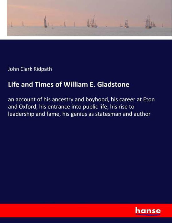 Cover for Ridpath · Life and Times of William E. Gl (Book) (2017)