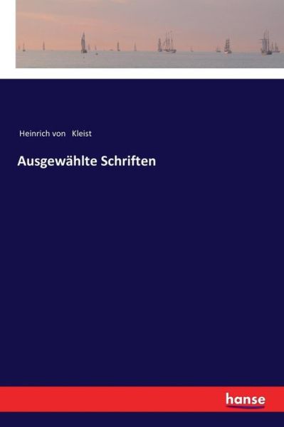 Ausgewählte Schriften - Kleist - Bücher -  - 9783337355821 - 10. Januar 2018