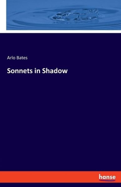 Sonnets in Shadow - Bates - Bøger -  - 9783337847821 - 2. oktober 2019