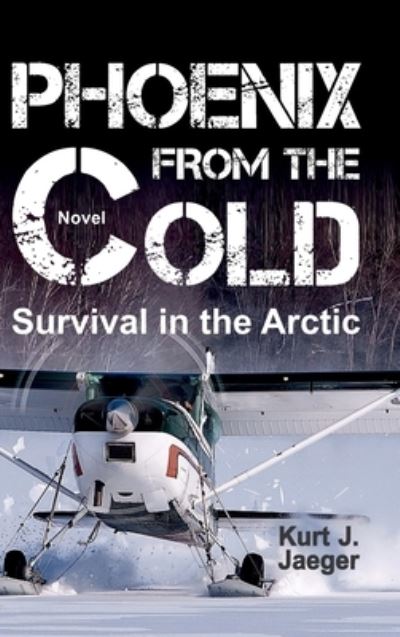Cover for Kurt Jaeger · Phoenix from the Cold (Hardcover Book) (2021)