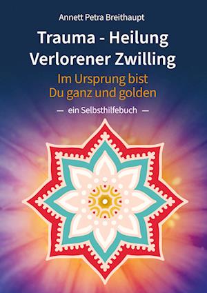 Cover for Annett Petra Breithaupt · Trauma-heilung Verlorener Zwilling (Book) (2023)