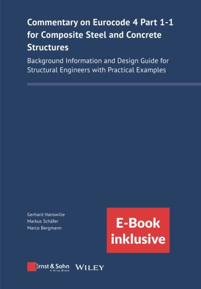 Cover for Hanswille, Gerhard (Wuppertal) · Commentary on Eurocode 4 Part 1-1 for Composite Steel and Concrete Structures: Background Information and Design Guide for Structural Engineers with Practical Examples (incl. ebook as PDF) (Hardcover Book) (2025)