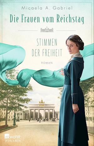 Cover for Micaela A. Gabriel · Die Frauen vom Reichstag: Stimmen der Freiheit (Paperback Bog) (2022)