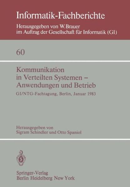 Cover for S Schindler · Kommunikation in Verteilten Systemen - Anwendungen Und Betrieb: Gi/ntg - Fachtagung, Berlin, 19-21 Januar, 1983 - Informatik-fachberichte / Subreihe Kunstliche Intelligenz (Paperback Book) (1983)