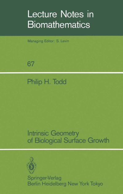 Cover for Philip H. Todd · Intrinsic Geometry of Biological Surface Growth - Lecture Notes in Biomathematics (Paperback Book) (1986)