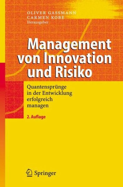 Cover for Oliver Gassmann · Management Von Innovation Und Risiko: Quantensprunge in Der Entwicklung Erfolgreich Managen (Buch) [2., uberarb. Aufl. edition] (2006)