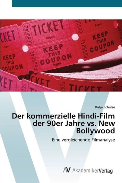 Der kommerzielle Hindi-Film der - Schulze - Bøger -  - 9783639433821 - 28. juni 2012