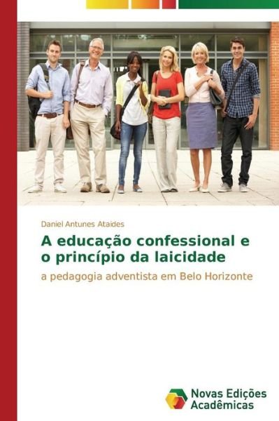 Cover for Ataides Daniel Antunes · A Educacao Confessional E O Principio Da Laicidade (Pocketbok) (2015)