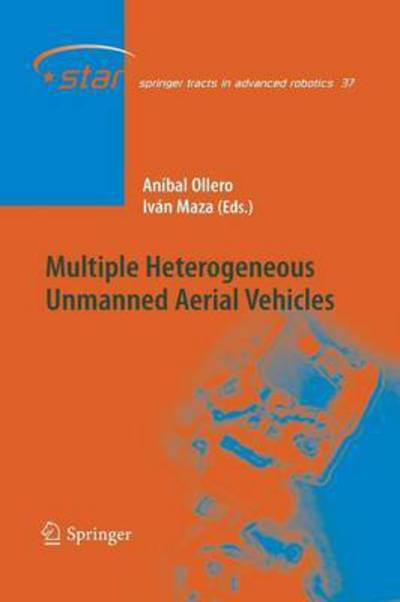 Cover for Anibal Ollero · Multiple Heterogeneous Unmanned Aerial Vehicles - Springer Tracts in Advanced Robotics (Paperback Book) [2007 edition] (2014)