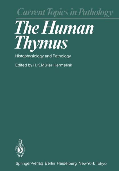 Cover for H K M Ller-hermelink · The Human Thymus: Histophysiology and Pathology - Current Topics in Pathology (Paperback Book) [Softcover reprint of the original 1st ed. 1986 edition] (2012)