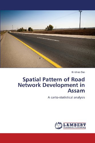 Cover for Krishna Das · Spatial Pattern of Road Network Development in Assam: a Carto-statistical Analysis (Taschenbuch) (2013)