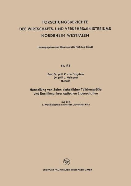 Conrad ~Vonoe Fragstein · Herstellung Von Solen Einheitlicher Teilchengroesse Und Ermittlung Ihrer Optischen Eigenschaften: Aus Dem II. Physikalischen Institut Der Universitat Koeln - Forschungsberichte Des Wirtschafts- Und Verkehrsministeriums (Paperback Book) [1955 edition] (1955)