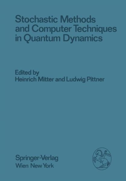 Cover for H Mitter · Stochastic Methods and Computer Techniques in Quantum Dynamics: Proceedings of the XXIII. Internationale Universitatswochen fur Kernphysik 1984 der Karl-Franzens-Universitat Graz at Schladming (Steiermark, Austria), February 20th - March 1st, 1984 - Few-B (Paperback Bog) [Softcover reprint of the original 1st ed. 1984 edition] (2012)