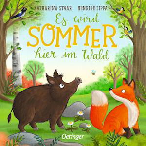 Es wird Sommer hier im Wald - Henrike Lippa - Książki - Verlag Friedrich Oetinger GmbH - 9783751203821 - 10 maja 2024