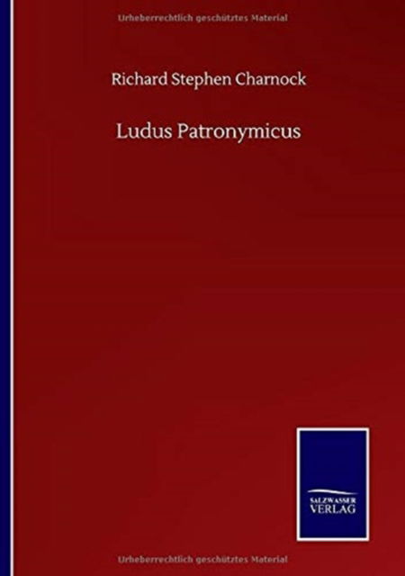 Cover for Richard Stephen Charnock · Ludus Patronymicus (Paperback Book) (2020)