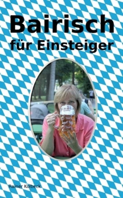Cover for Rainer Kolbeck · Bairisch für Einsteiger (Paperback Book) (2022)