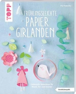 Cover for Pia Pedevilla · Frühlingsleichte Papiergirlanden (kreativ.kompakt) (Paperback Book) (2022)