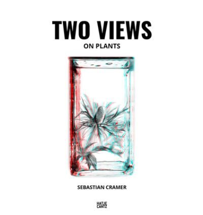 Cover for Sebastian Cramer · Sebastian Cramer: Two Views on Plants (Hardcover Book) (2022)