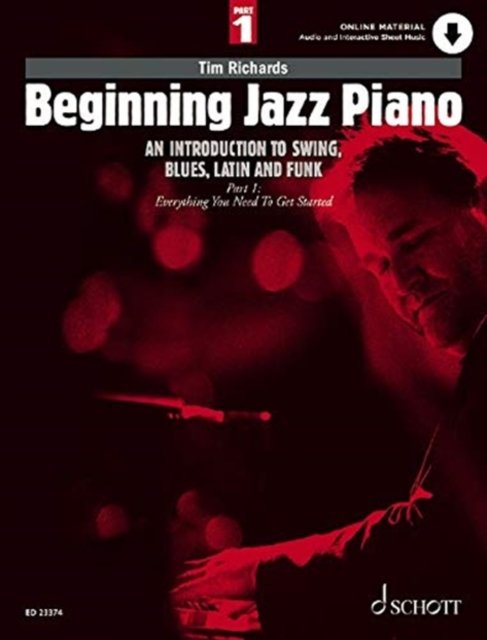 Beginning Jazz Piano 1: An Introduction to Swing, Blues, Latin and Funk Part 1: Everything You Need to Get Started - Schott Pop-Styles - Tim Richards - Książki - Schott Musik International GmbH & Co KG - 9783795722821 - 12 maja 2021