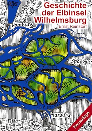 Cover for Ernst Reinstorf · Geschichte der Elbinsel Wilhelmsburg. (N/A) (2003)