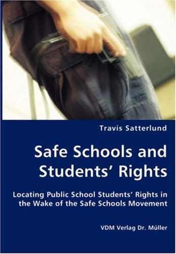 Cover for Travis Satterlund · Safe Schools and Students' Rights - Locating Public School Students' Rights in the Wake of the Safe Schools Movement (Paperback Book) (2007)
