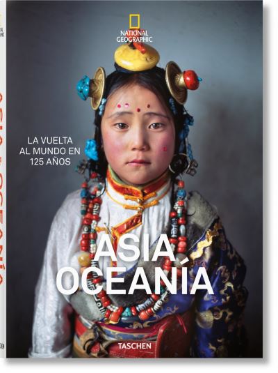 National Geographic. la Vuelta Al Mundo en 125 años. Asia - Reuel Golden - Books - TASCHEN - 9783836568821 - November 10, 2017