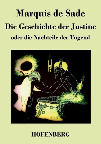 Cover for Marquis De Sade · Die Geschichte Der Justine Oder Die Nachteile Der Tugend (Taschenbuch) (2016)