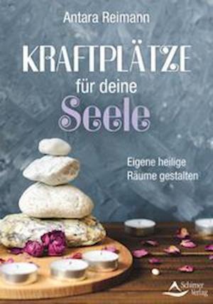 Cover for Antara Reimann · Kraftplätze für deine Seele (Taschenbuch) (2021)