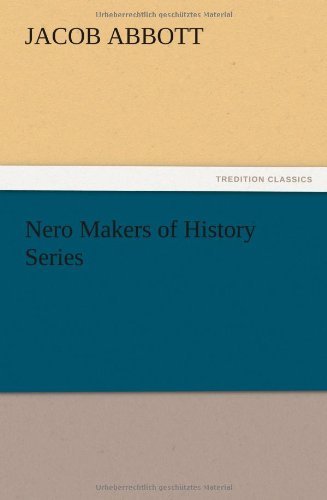 Cover for Jacob Abbott · Nero Makers of History Series (Paperback Book) (2012)