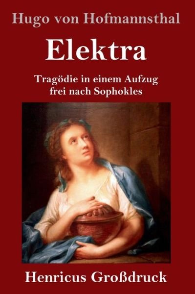Cover for Hugo von Hofmannsthal · Elektra (Grossdruck) (Hardcover Book) (2019)