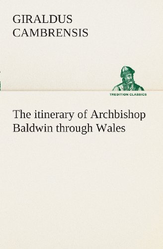 Cover for Giraldus Cambrensis · The Itinerary of Archbishop Baldwin Through Wales (Tredition Classics) (Paperback Book) (2013)