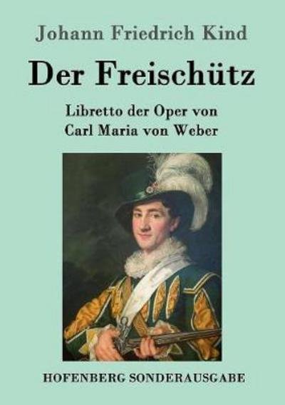 Der Freischütz - Kind - Livres -  - 9783861995821 - 21 octobre 2016