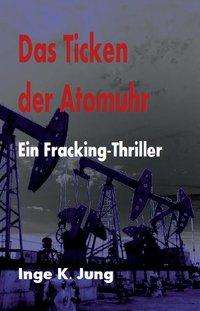 Das Ticken der Atomuhr - Jung - Bøger -  - 9783944382821 - 