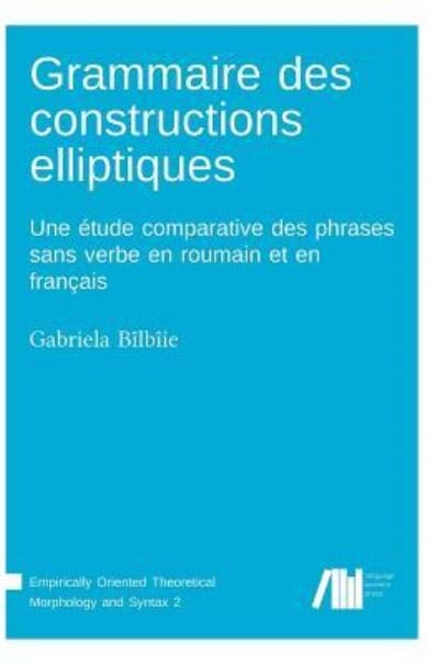 Cover for Gabriela Bilbiie · Grammaire des constructions elliptiques (Hardcover Book) (2017)