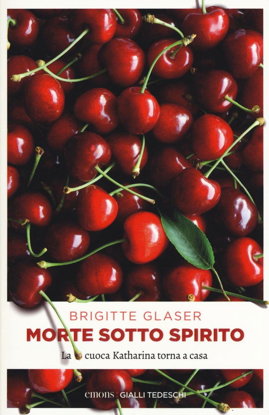 Cover for Brigitte Glaser · Morte Sotto Spirito. La Cuoca Katharina Torna A Casa (Book)