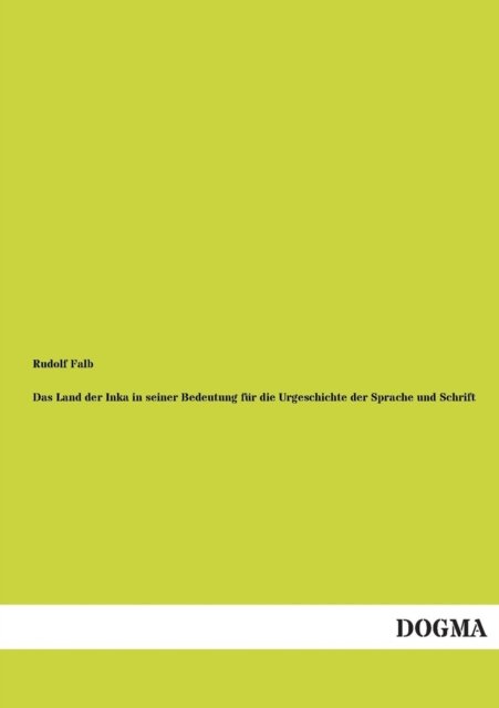 Cover for Rudolf Falb · Das Land Der Inka in Seiner Bedeutung Fur Die Urgeschichte Der Sprache Und Schrift (Paperback Book) [German edition] (2012)