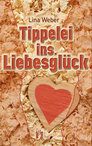 Lina Weber · Tippelei ins Liebesglück (Book) (2024)