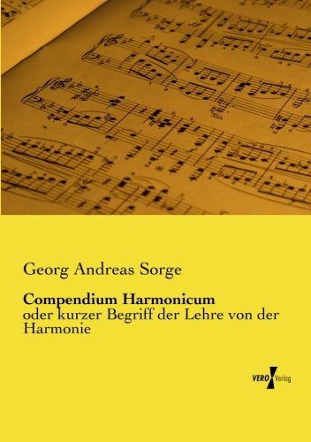 Cover for Georg Andreas Sorge · Compendium Harmonicum: Oder Kurzer Begriff Der Lehre Von Der Harmonie (Paperback Book) [German edition] (2019)