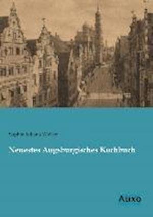 Cover for Weiler · Neuestes Augsburgisches Kochbuch (Book)