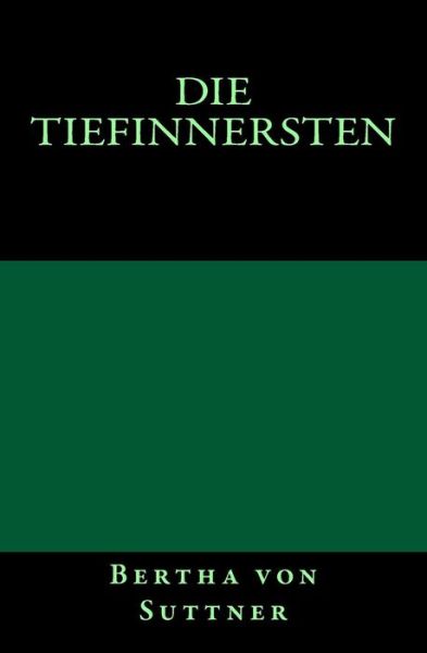 Cover for Bertha von Suttner · Die Tiefinnersten (Pocketbok) (2016)