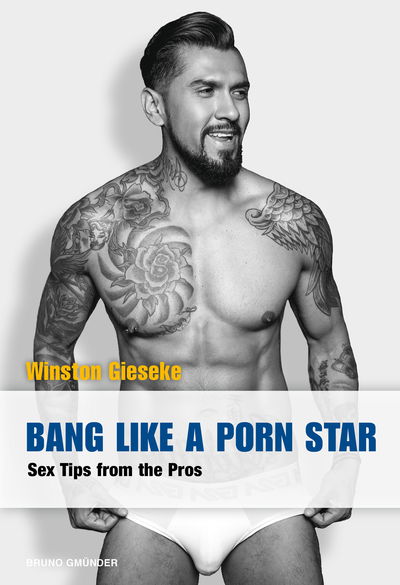 Cover for Winston Gieseke · Bang Like a Porn Star: Sex Tips from the Pros (Paperback Book) (2019)