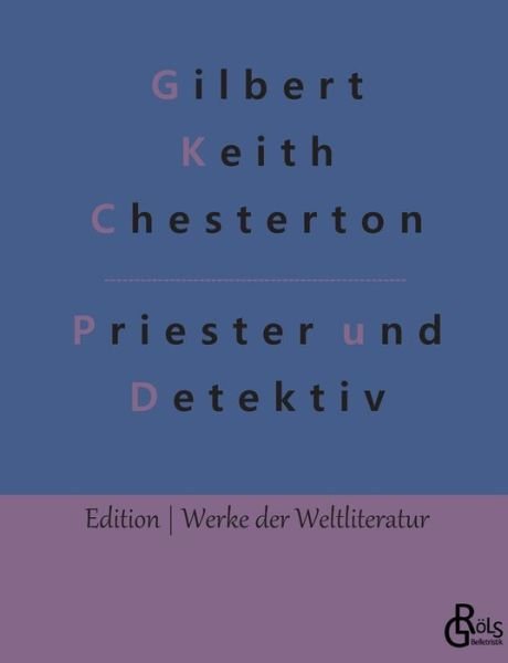 Cover for Gilbert Keith Chesterton · Priester und Detektiv (Taschenbuch) (2022)