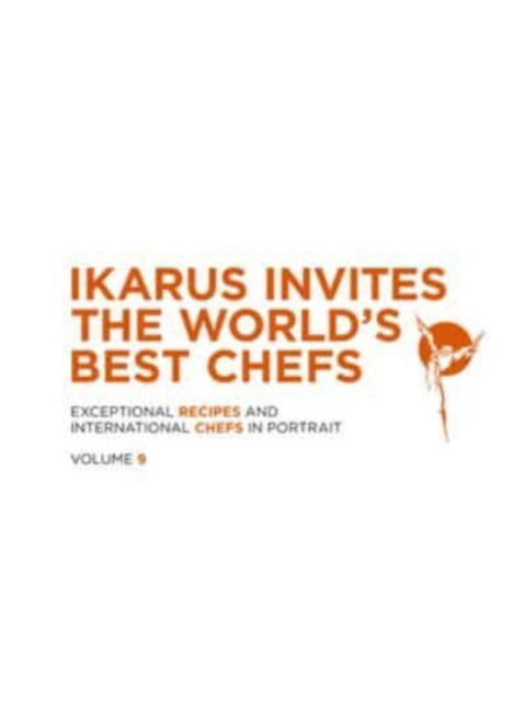 Cover for Martin Klein · Ikarus Invites the World's Best Chefs: Exceptional Recipes and International Chefs in Portrait: Volume 9 (Hardcover Book) (2023)