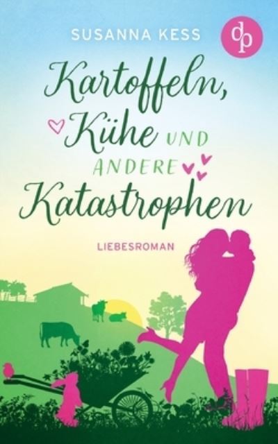 Cover for Susanna Kess · Kartoffeln, Kuhe und andere Katastrophen (Paperback Book) (2021)