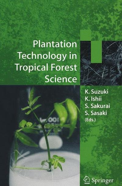 Plantation Technology in Tropical Forest Science (Taschenbuch) [Softcover reprint of the original 1st ed. 2006 edition] (2016)