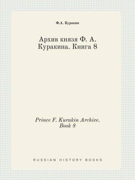 Cover for F a Kurakin · Prince F. Kurakin Archive. Book 8 (Paperback Book) (2015)