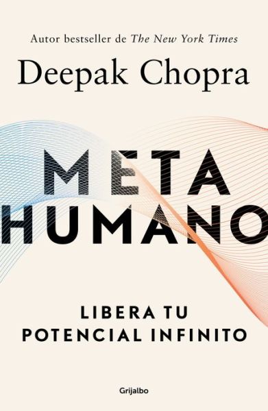 Meta humano - Deepak Chopra - Kirjat - GRIJALBO - 9786073191821 - tiistai 20. lokakuuta 2020